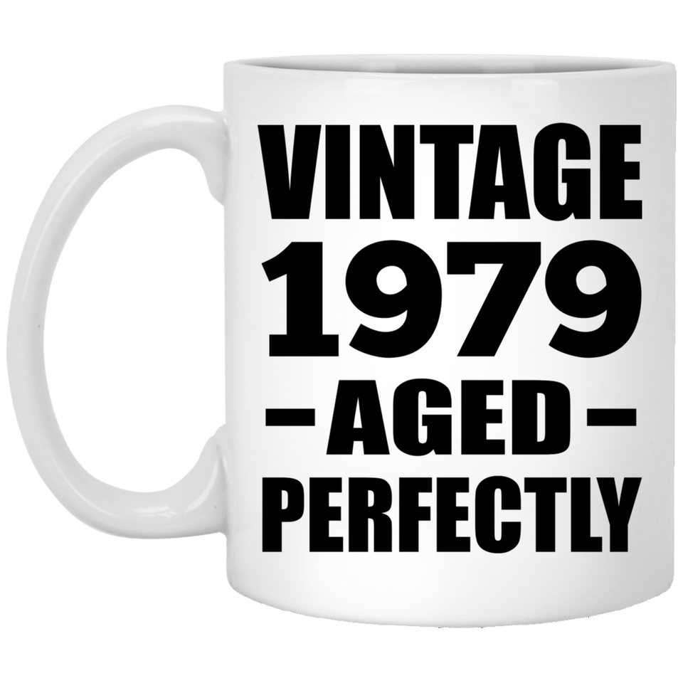 45th Birthday Vintage 1979 Aged Perfectly - 11oz Coffee Mug