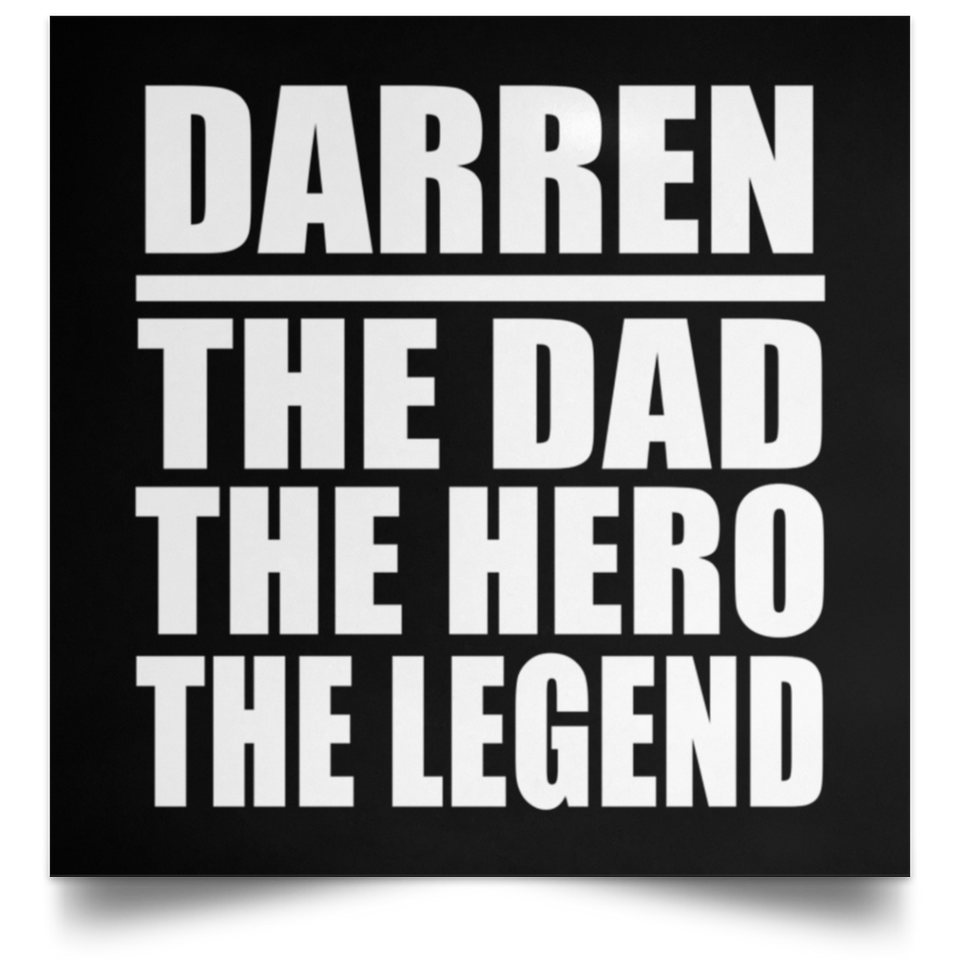 Darren The Dad The Hero The Legend - Poster Square