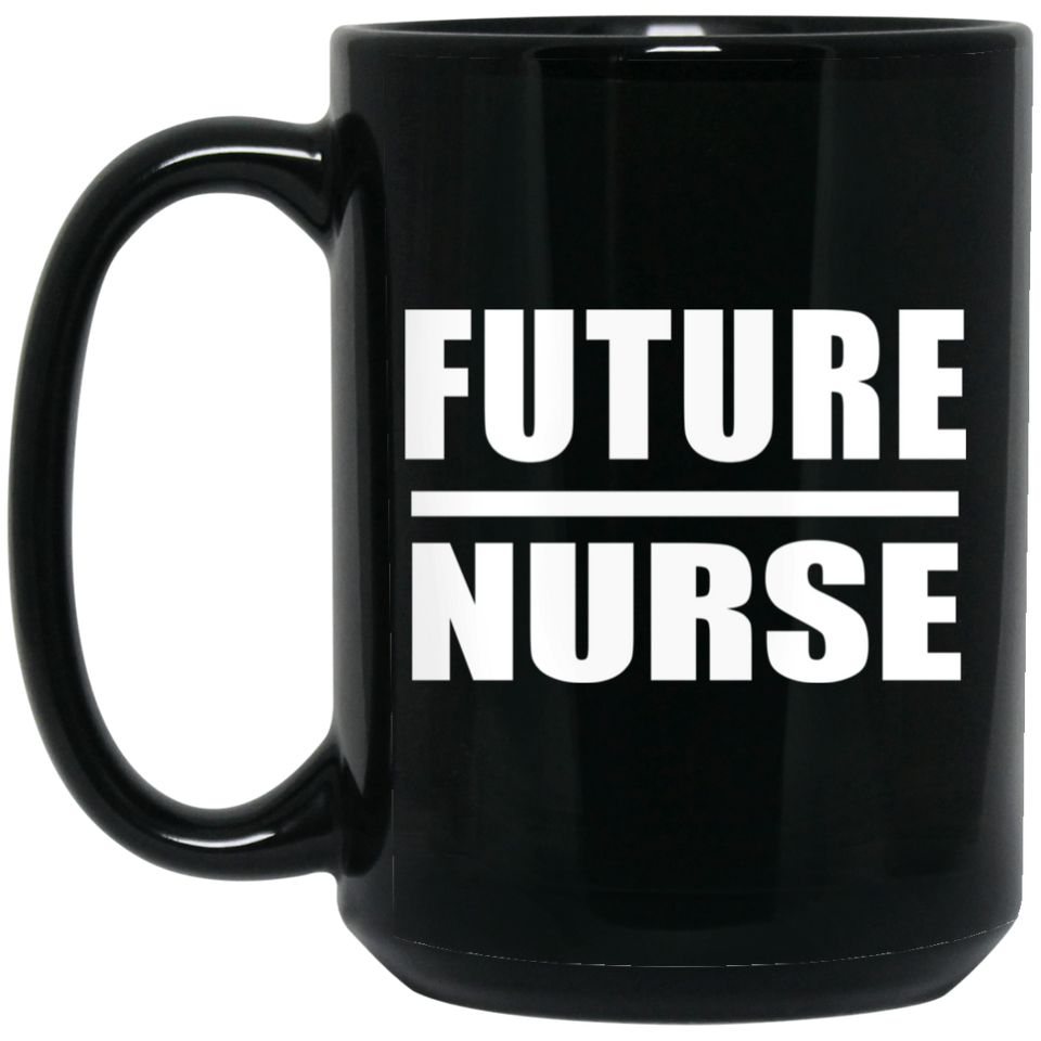 Future Nurse - 15oz Coffee Mug Black