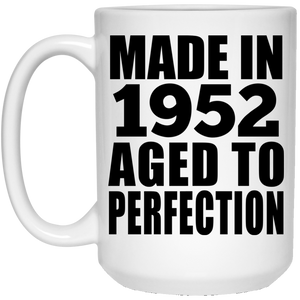72nd Birthday Made In 1952 Aged to Perfection - 15 Oz Coffee Mug