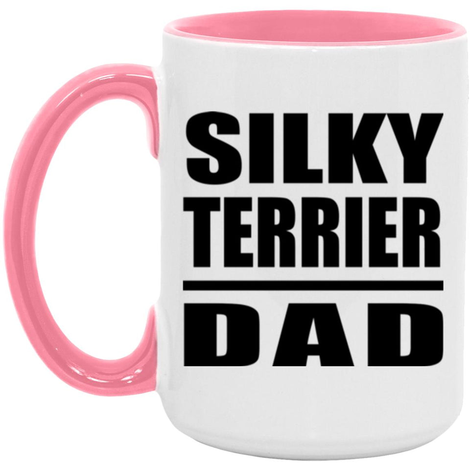 Silky Terrier Dad - 15oz Accent Mug Pink