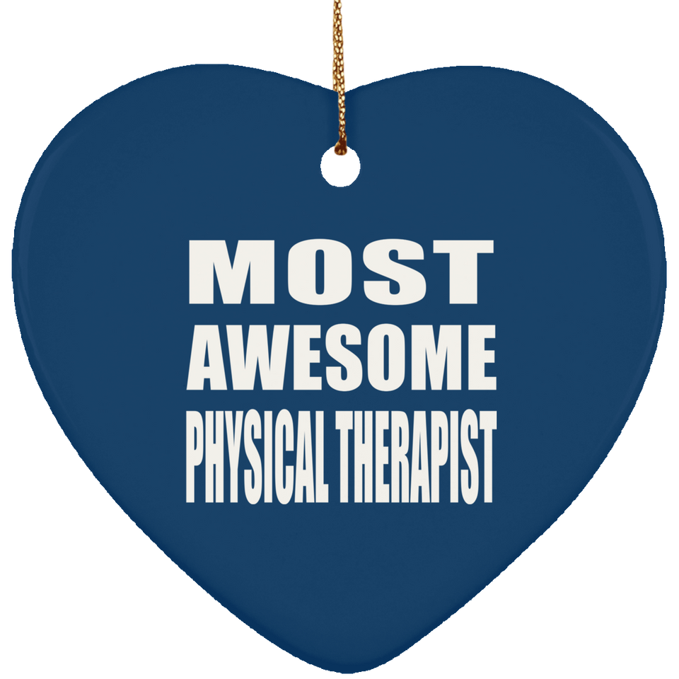 Most Awesome Physical Therapist - Heart Ornament