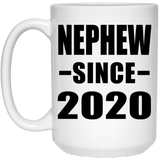Nephew Since 2020 - 15oz Coffee Mug
