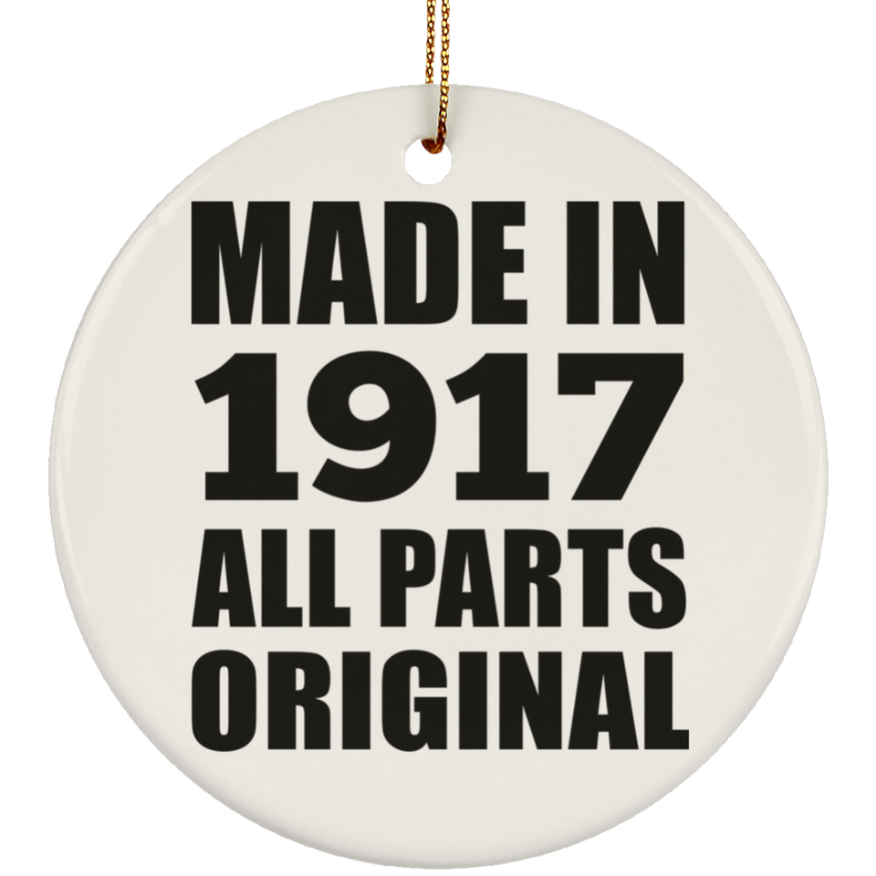 107th Birthday Made in 1917 All Parts Original - Circle Ornament