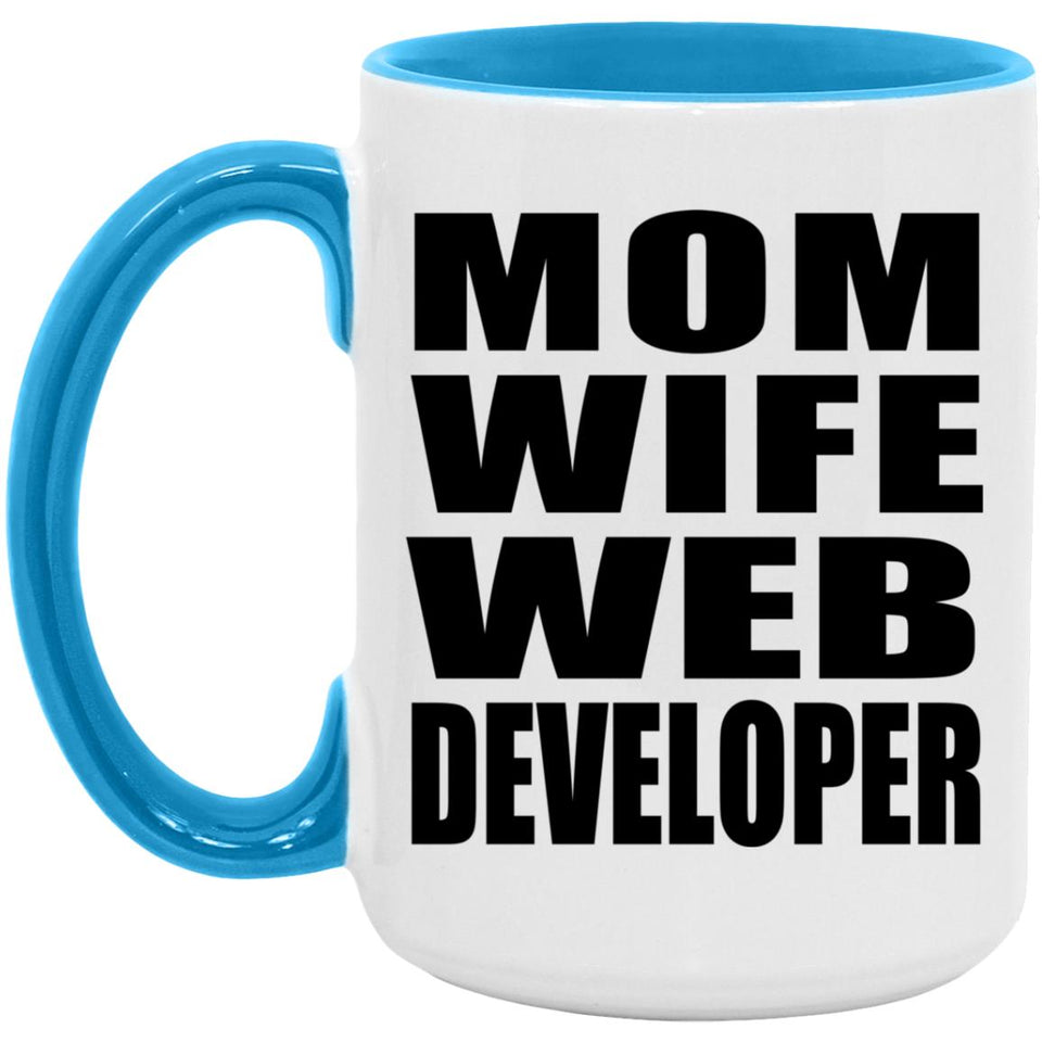 Mom Wife Web Developer - 15oz Accent Mug Blue