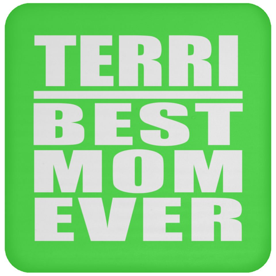 Terri Best Mom Ever - Drink Coaster