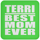 Terri Best Mom Ever - Drink Coaster