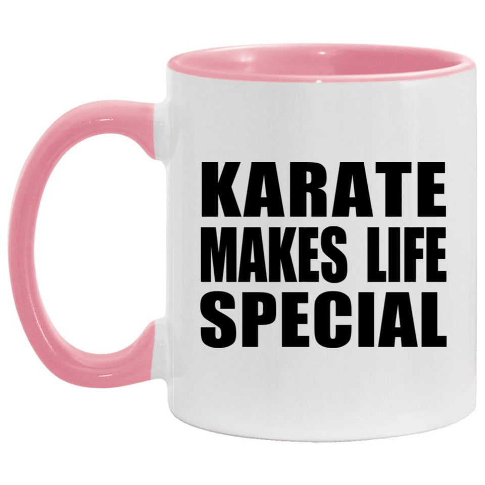 Karate Makes Life Special - 11oz Accent Mug Pink