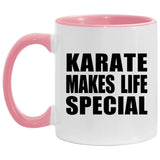 Karate Makes Life Special - 11oz Accent Mug Pink