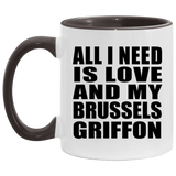 All I Need Is Love And My Brussels Griffon - 11oz Accent Mug Black