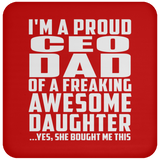 Proud CEO Dad Of Awesome Daughter - Drink Coaster