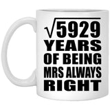 77th Anniversary Square Root of 5929 Years Mrs Always Right - 11oz Coffee Mug