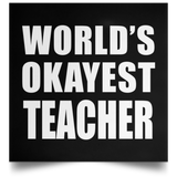 World's Okayest Teacher - Poster Square