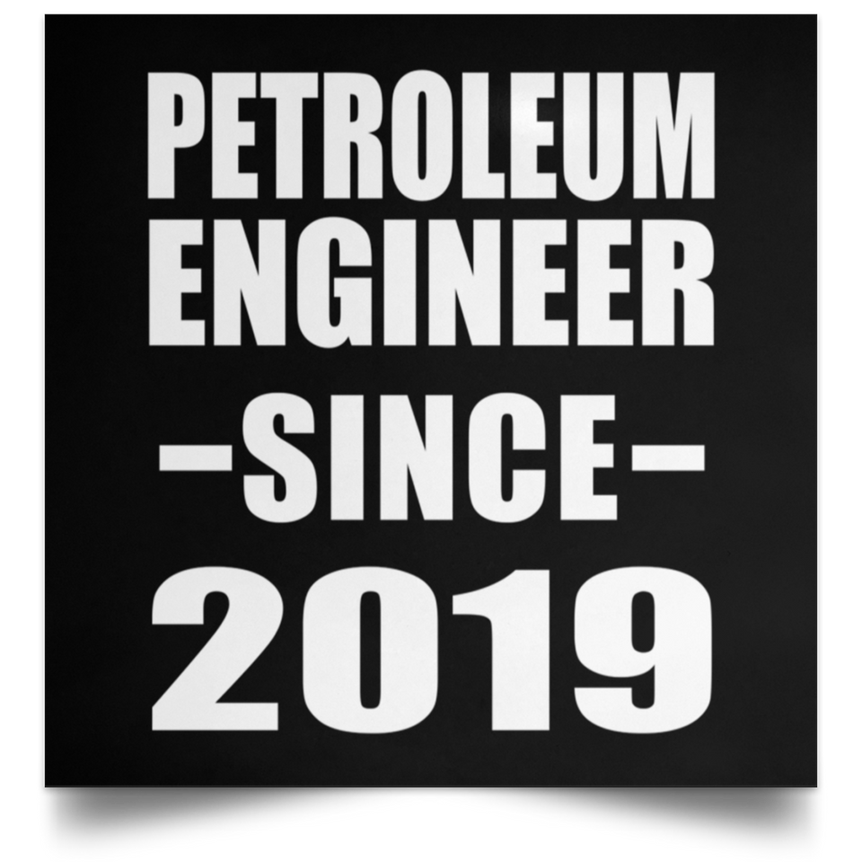 Petroleum Engineer Since 2019 - Poster Square