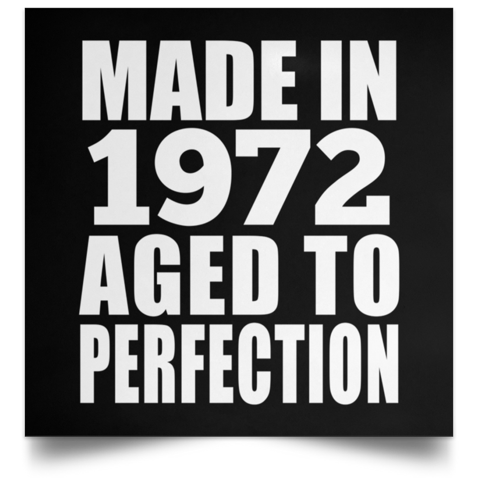 52nd Birthday Made In 1972 Aged to Perfection - Poster Square