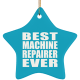 Best Machine Repairer Ever - Star Ornament