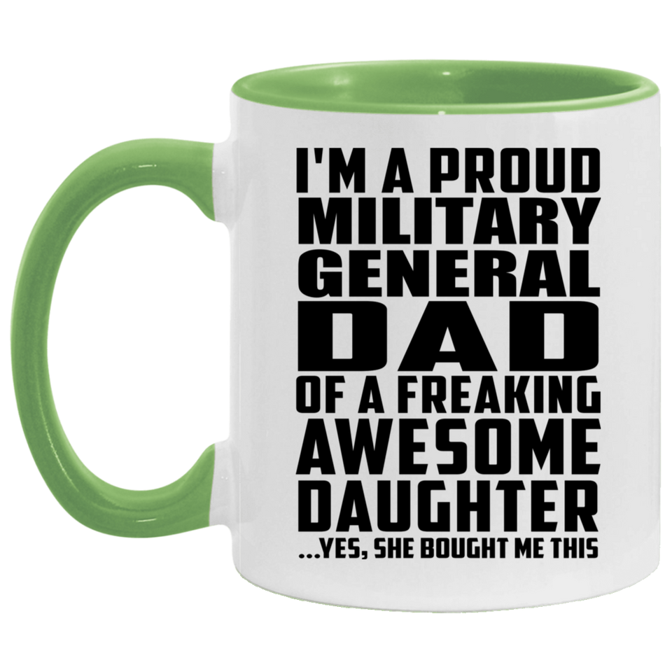 Proud Military General Dad Of Awesome Daughter - 11oz Accent Mug Green