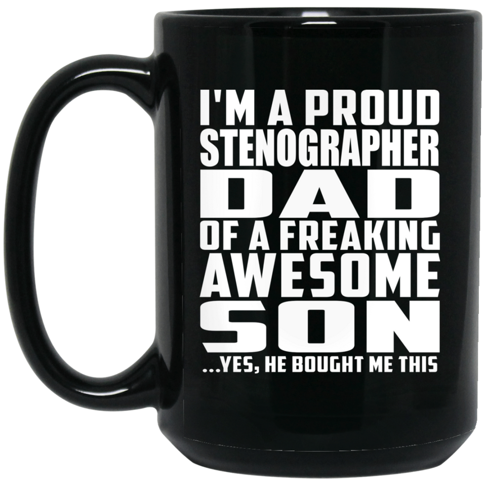 Proud Stenographer Dad Of Awesome Son - 15 Oz Coffee Mug Black