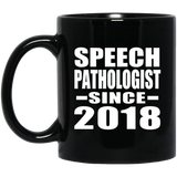 Speech Pathologist Since 2018 - 11 Oz Coffee Mug Black