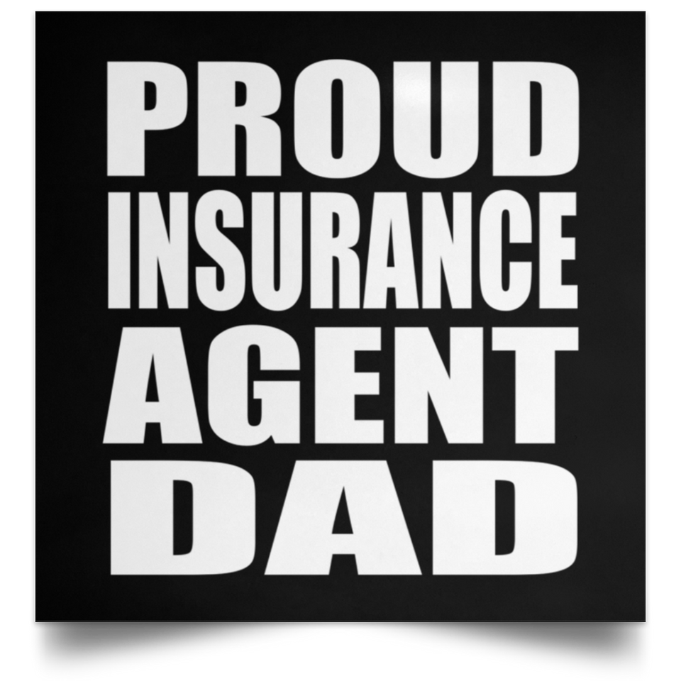 Proud Insurance Agent Dad - Poster Square