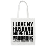 I Love My Husband More Than Wakeboarding - Tote Bag White