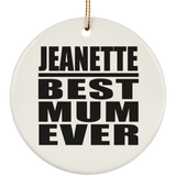 Jeanette Best Mum Ever - Circle Ornament