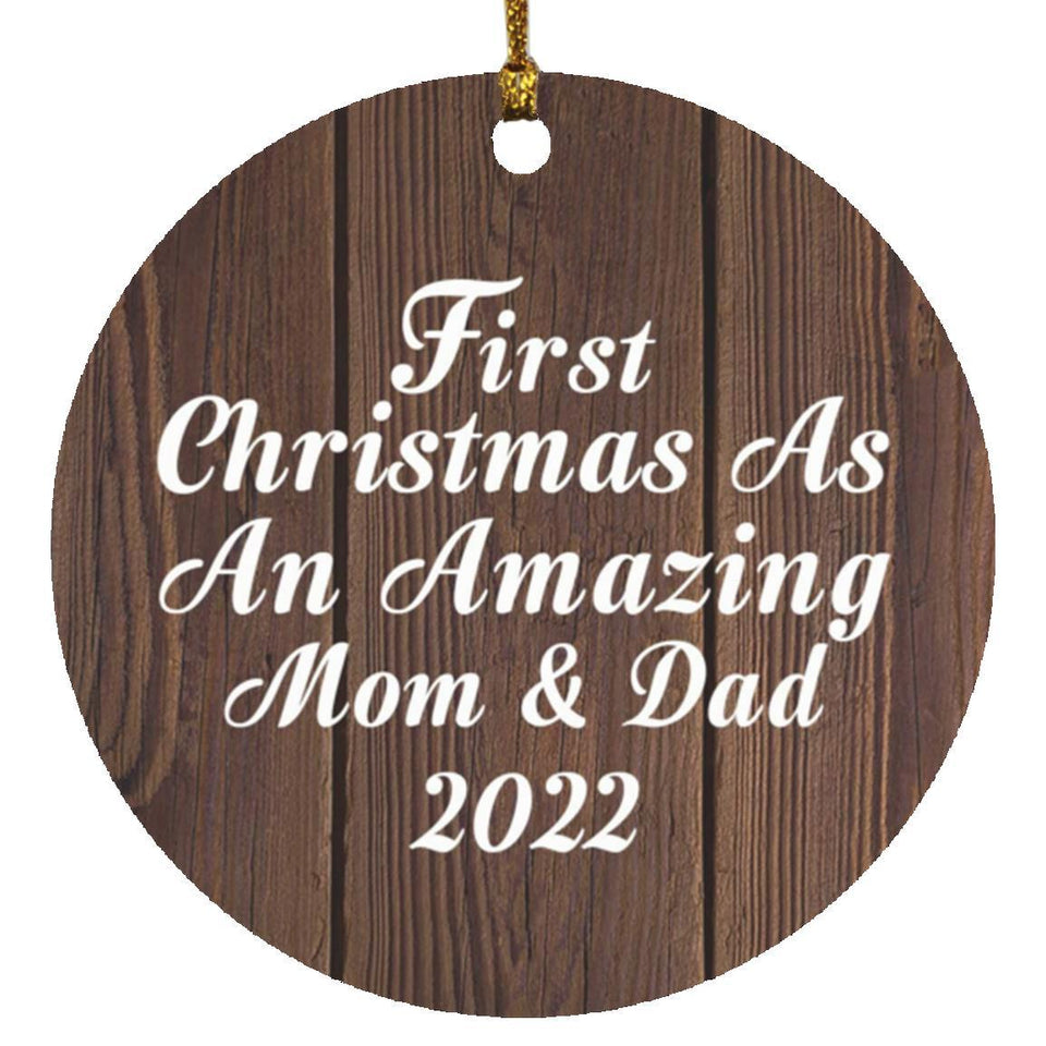 First Christmas As An Amazing Mom & Dad 2022 - Circle Ornament D