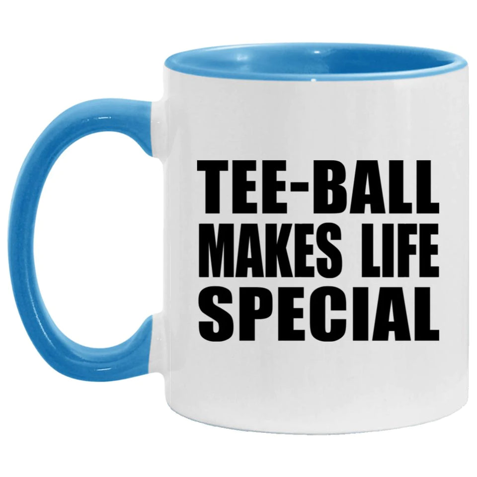 Tee-Ball Makes Life Special - 11oz Accent Mug Blue