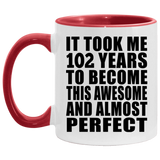 102nd Birthday Took 102 Years To Become Awesome & Perfect - 11oz Accent Mug Red
