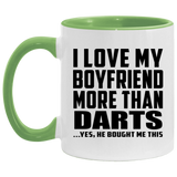 I Love My Boyfriend More Than Darts - 11oz Accent Mug Green