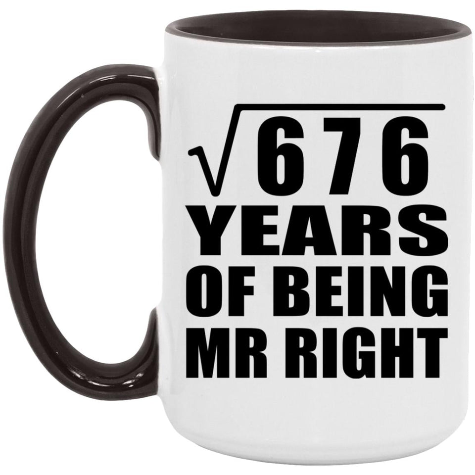 26th Anniversary Square Root of 676 Years of Being Mr Right - 15oz Accent Mug Black