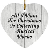 All I Want For Christmas Is Collecting Musical Works - Heart Ornament F