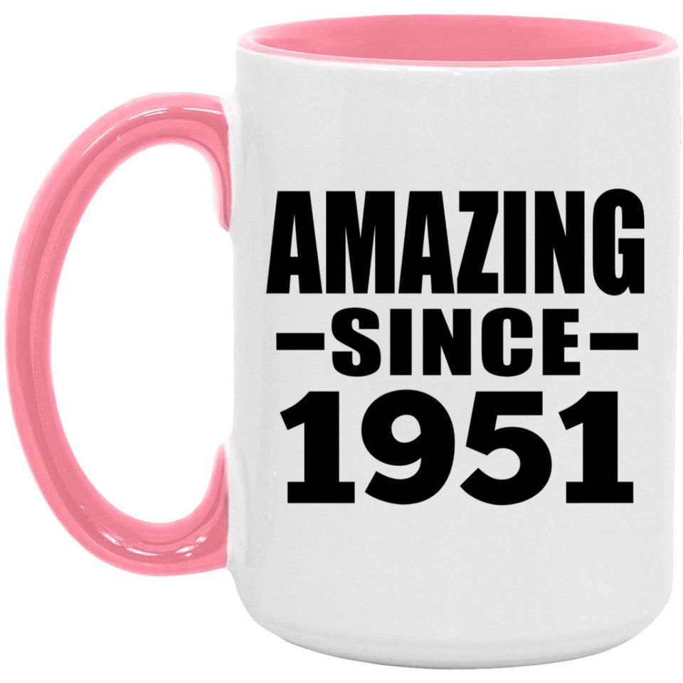 73rd Birthday Amazing Since 1951 - 15oz Accent Mug Pink