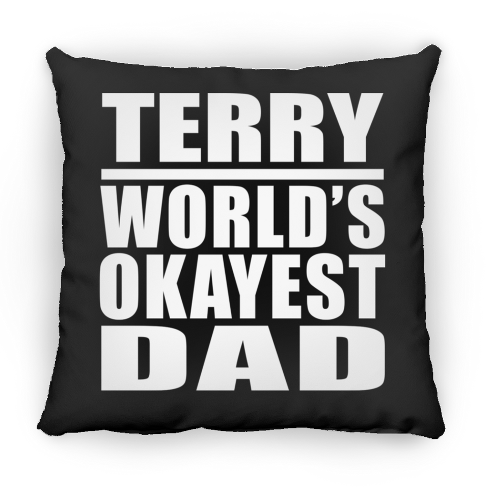Terry World's Okayest Dad - Throw Pillow Black