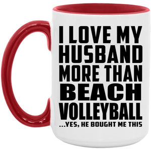I Love My Husband More Than Beach Volleyball - 15oz Accent Mug Red