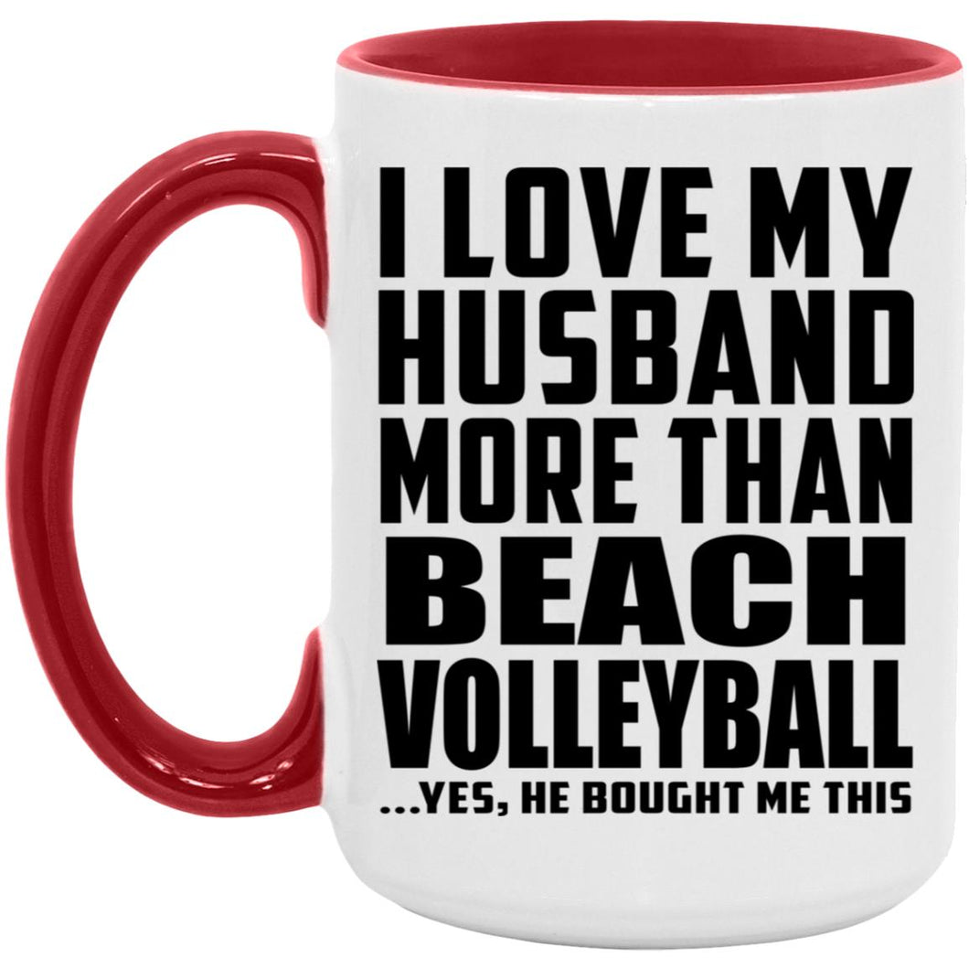 I Love My Husband More Than Beach Volleyball - 15oz Accent Mug Red