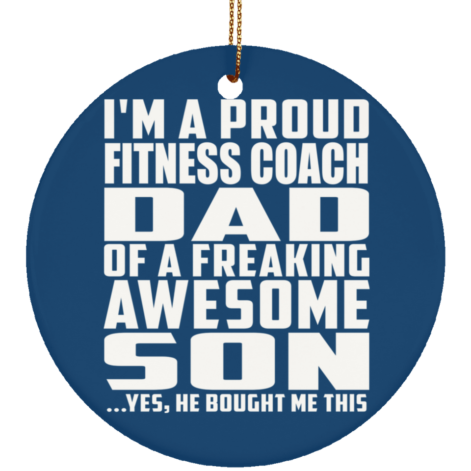 Proud Fitness Coach Dad Of Awesome Son - Circle Ornament