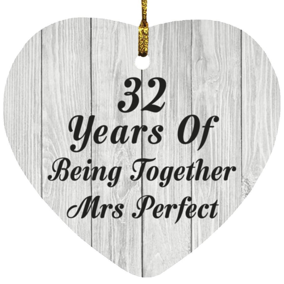 32nd Anniversary 32 Years Of Being Mrs Perfect - Heart Ornament F