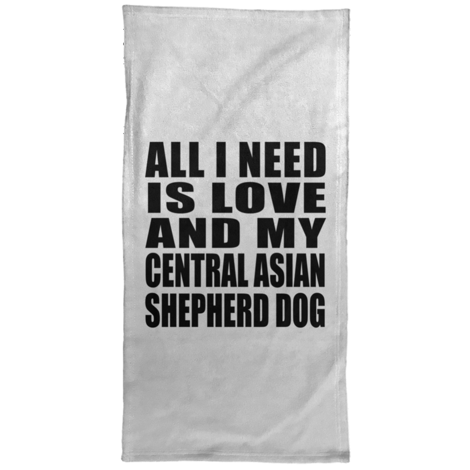 All I Need Is Love And My Central Asian Shepherd Dog - Hand Towel
