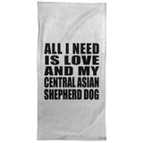 All I Need Is Love And My Central Asian Shepherd Dog - Hand Towel