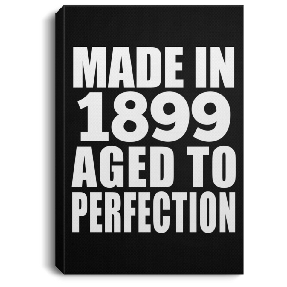 125th Birthday Made In 1899 Aged To Perfection - Canvas Portrait