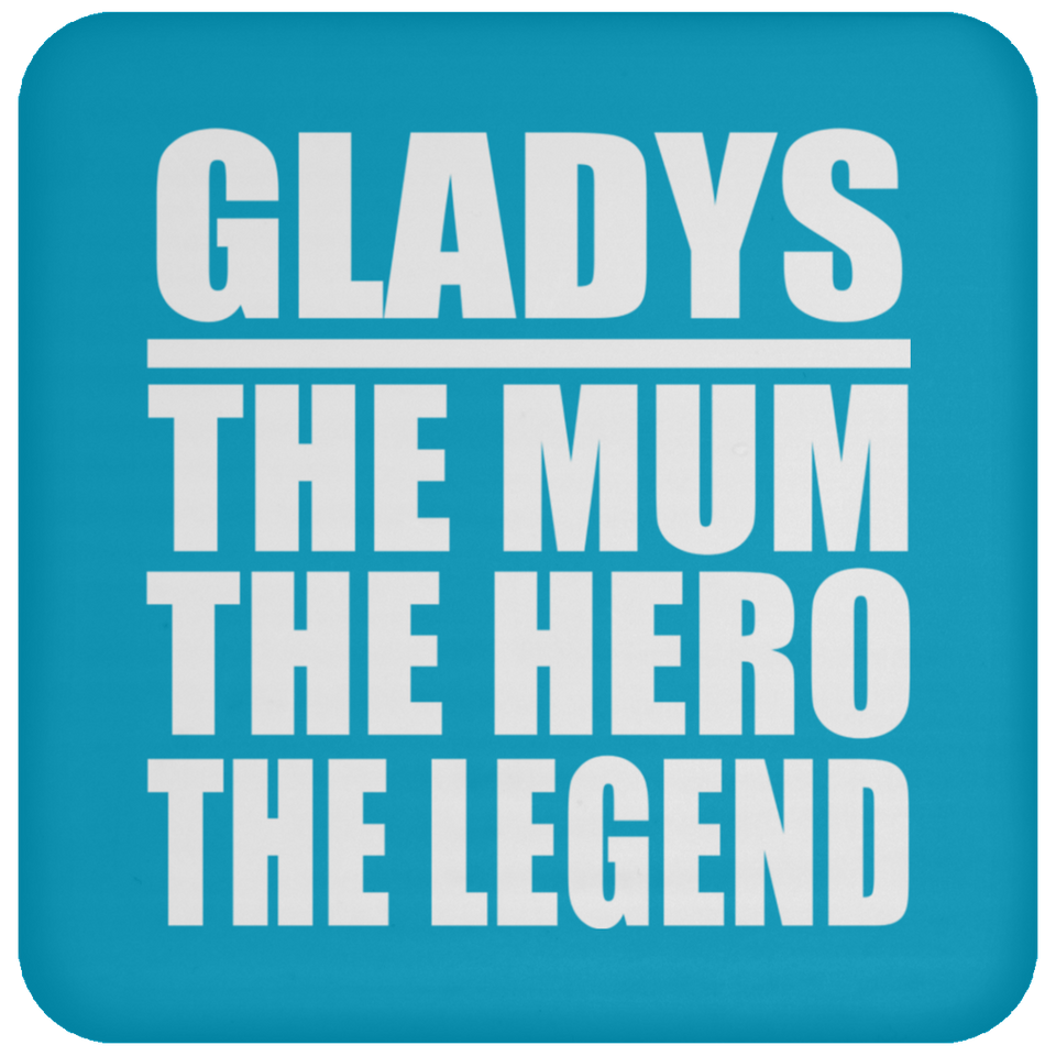 Gladys The Mum The Hero The Legend - Drink Coaster