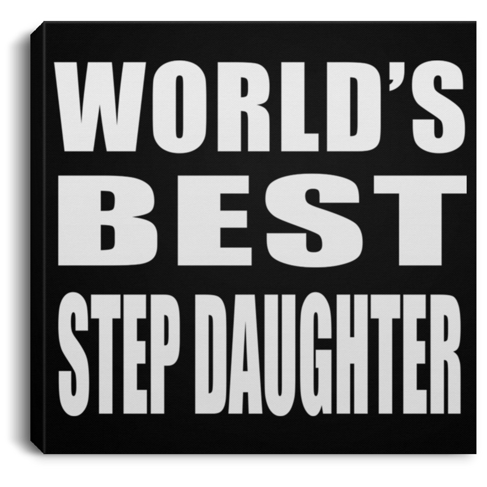 World's Best Step Daughter - Canvas Square