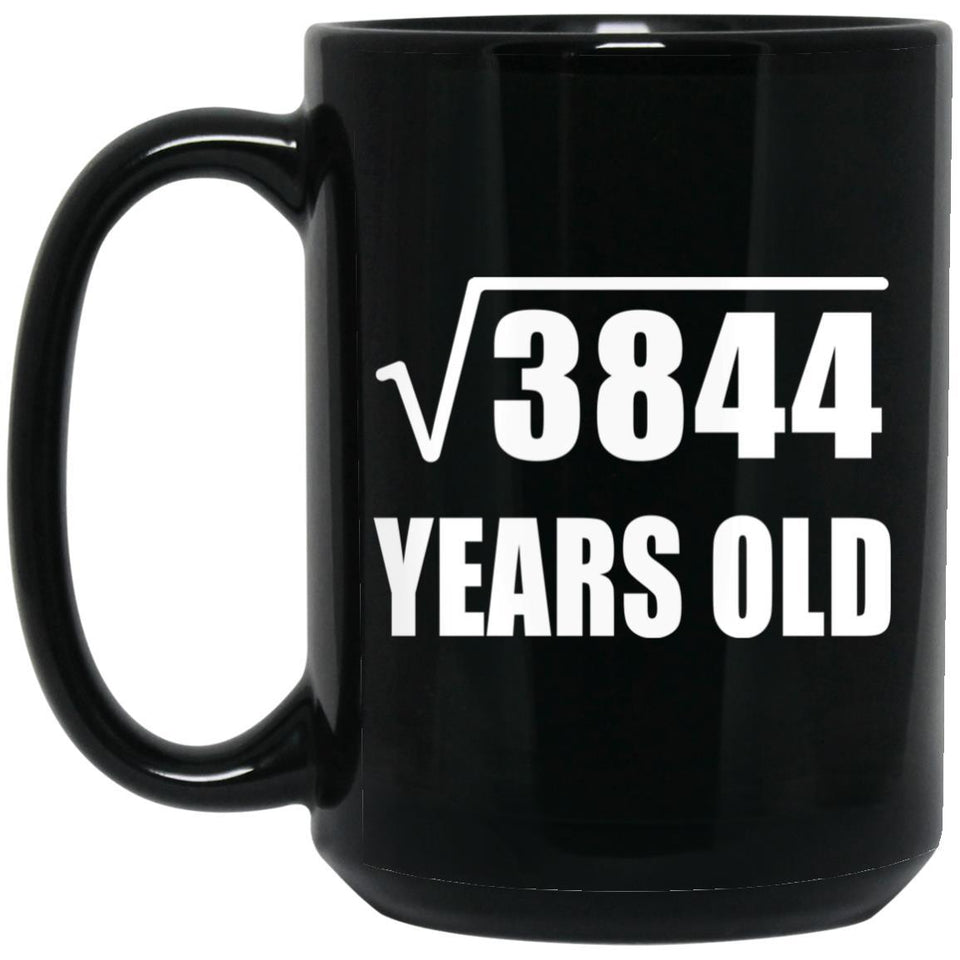 62nd Birthday Square Root of 3844 Years Old - 15oz Coffee Mug Black