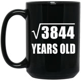 62nd Birthday Square Root of 3844 Years Old - 15oz Coffee Mug Black