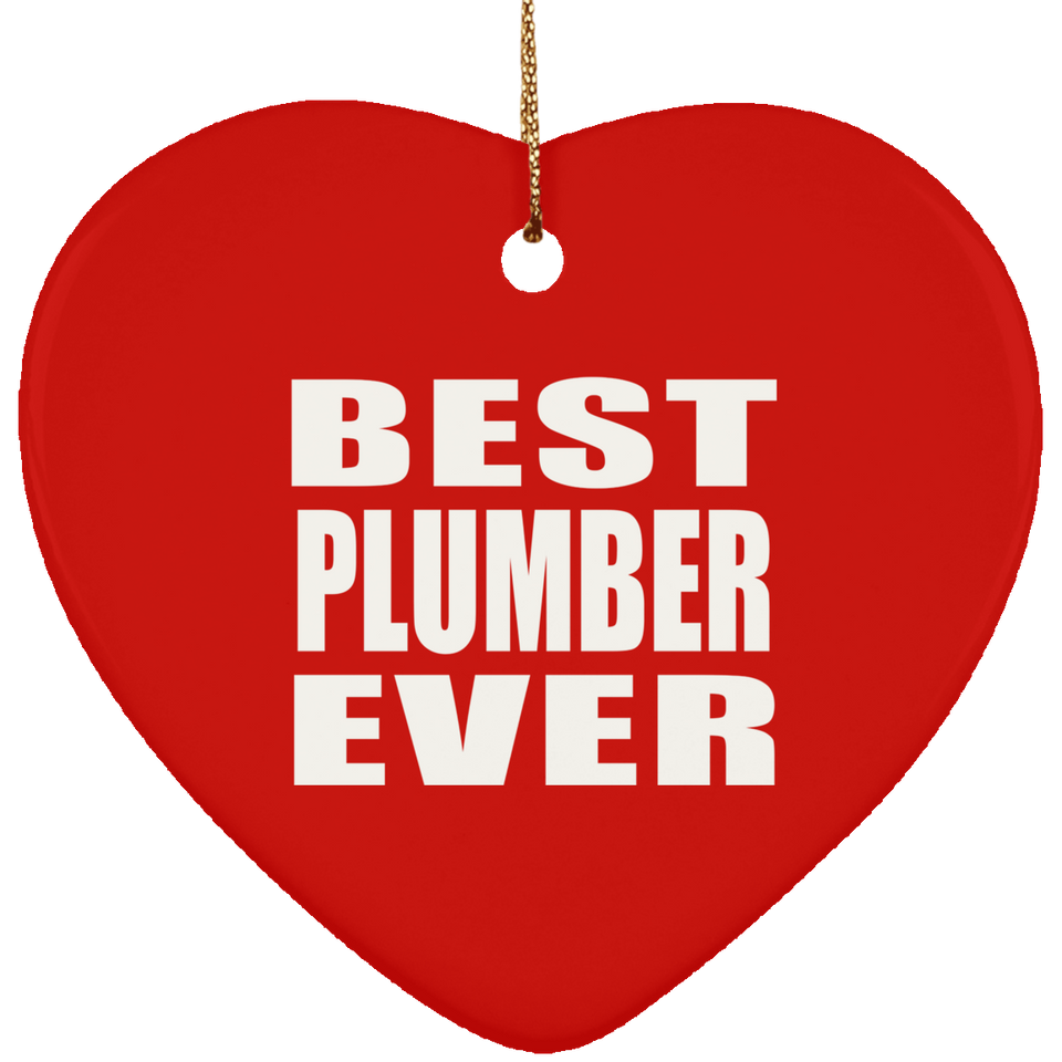 Best Plumber Ever - Heart Ornament