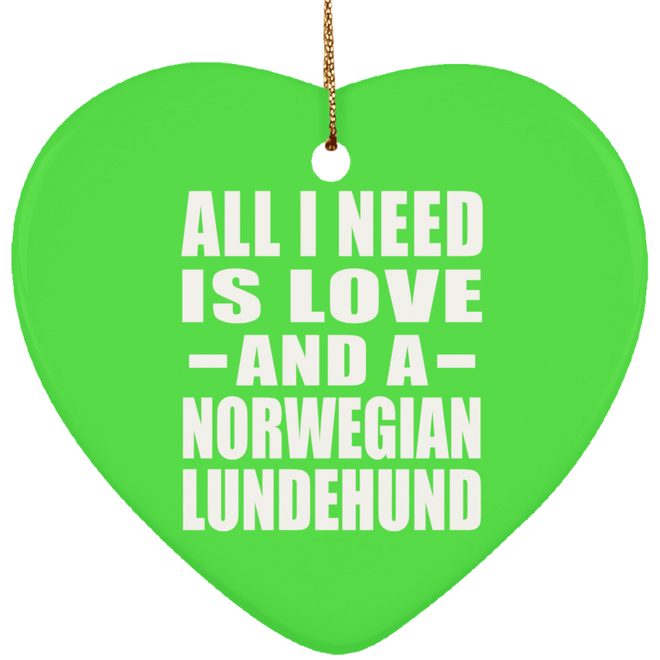 All I Need Is Love And A Norwegian Lundehund - Heart Ornament