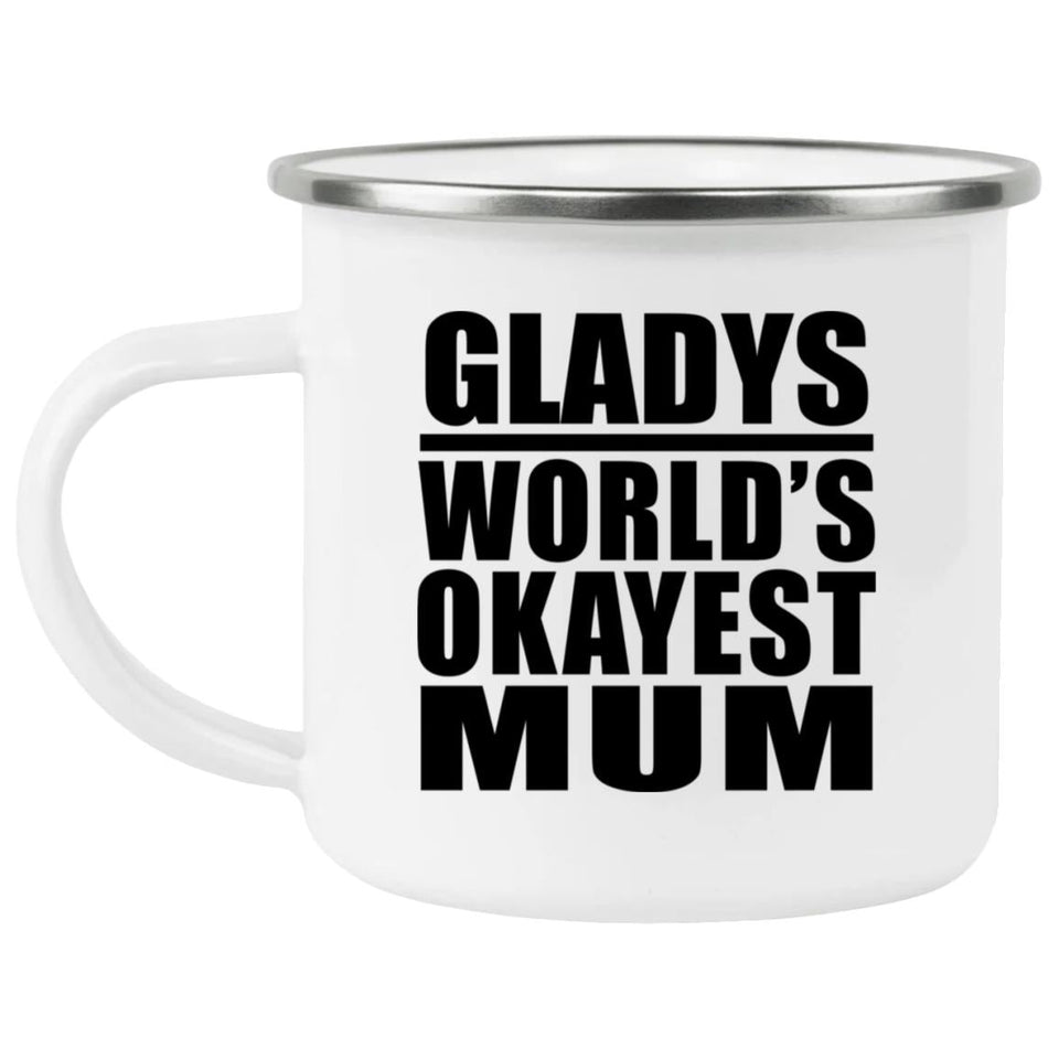 Gladys World's Okayest Mum - 12oz Camping Mug