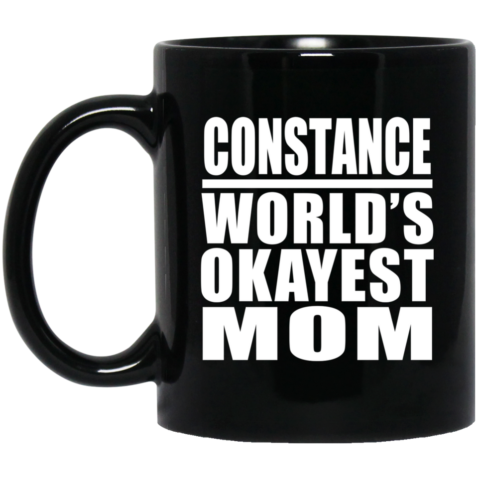 Constance World's Okayest Mom - 11 Oz Coffee Mug Black