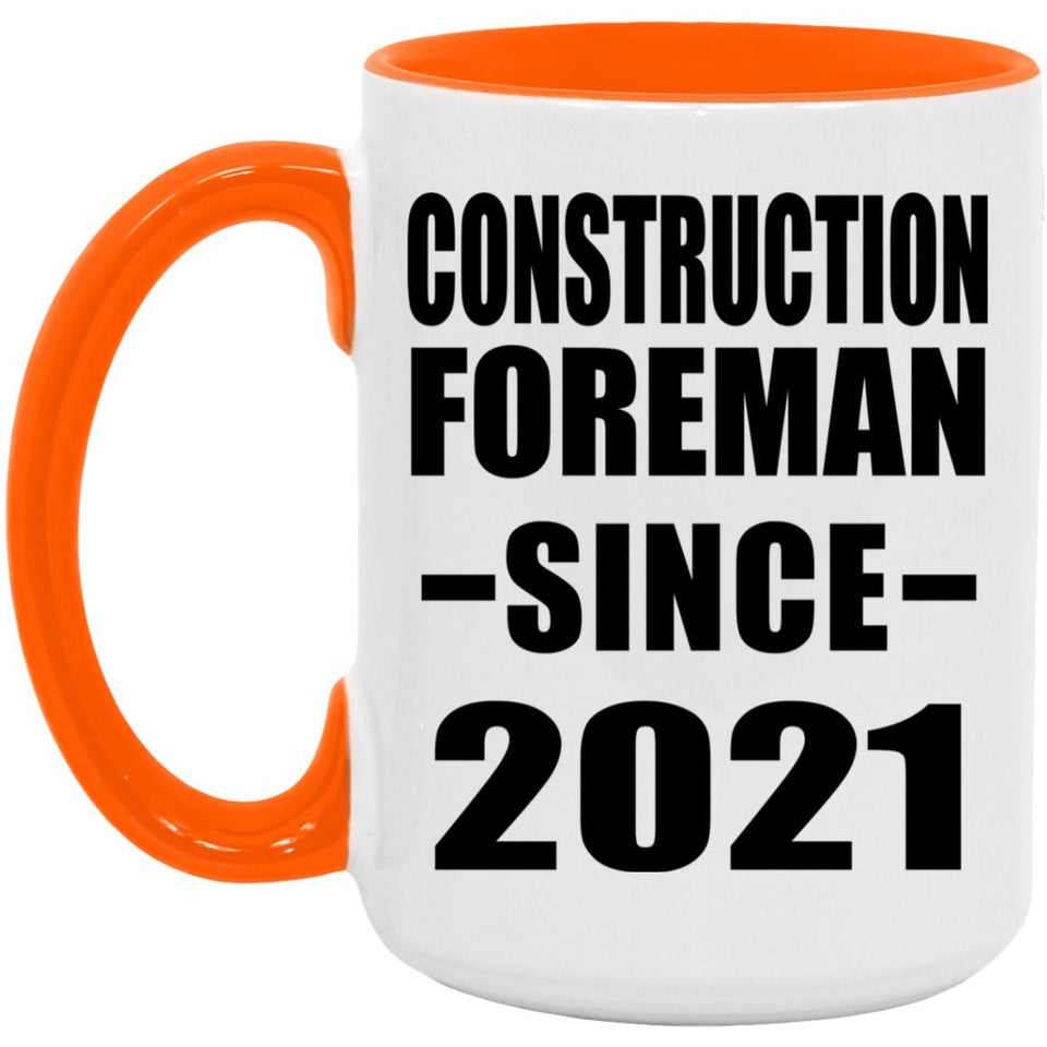 Construction Foreman Since 2021 - 15oz Accent Mug Orange